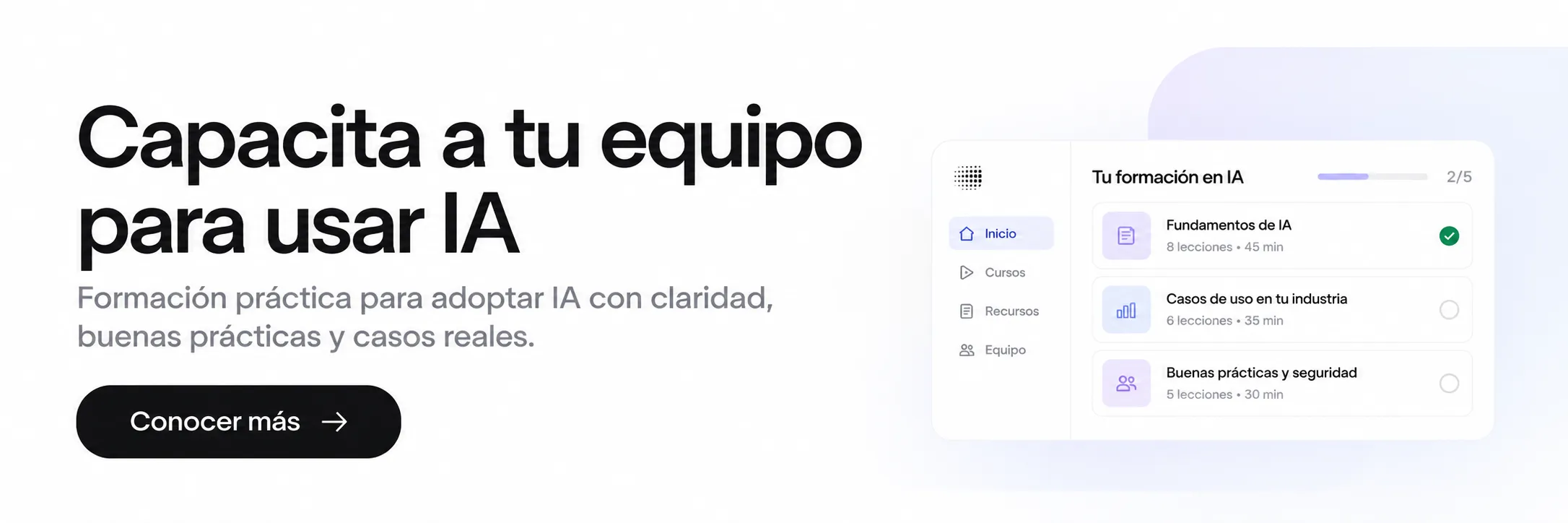 Capacita a tu equipo para usar IA. Formación práctica con buenas prácticas y casos reales. Conocer más.
